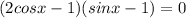 (2cosx-1)(sinx-1)=0