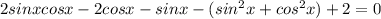 2sinxcosx-2cosx-sinx-(sin^2x+cos^2x)+2=0