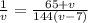 \frac{1}{v} = \frac{65+v}{144(v-7)}