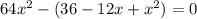 64x^{2}-(36-12x+x^{2})=0