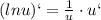 (lnu)`= \frac{1}{u} \cdot u`