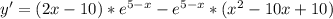 y'=(2x-10)*e^{5-x} -e^{5-x}*( x^{2} -10x+10)