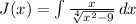 J(x) = \int\frac{x}{ \sqrt[4]{ x^2-9}} } \, dx