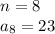 n=8 \\ a_8=23