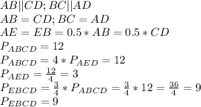 AB||CD;BC||AD \\ &#10;AB=CD;BC=AD \\ &#10;AE=EB=0.5*AB=0.5*CD \\ &#10;P_{ABCD}=12 \\ &#10;P_{ABCD}=4*P_{AED}=12 \\ &#10;P_{AED}= \frac{12}{4}=3 \\ &#10;P_{EBCD}= \frac{3}{4}*P_{ABCD}= \frac{3}{4}*12= \frac{36}{4}=9 \\ &#10;P_{EBCD}=9 &#10;