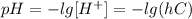 pH = -lg[H^+] = -lg(hC)