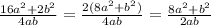 \frac{16a^{2}+2b^{2}}{4ab}=\frac{2(8a^{2}+b^{2})}{4ab}=\frac{8a^{2}+b^{2}}{2ab}