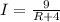 I= \frac{9}{R+4}