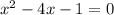 x^2-4x-1=0