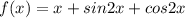 f(x)=x+sin2x+cos2x