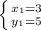 \left \{ {{ x_{1}=3 } \atop { y_{1}=5 }} \right.