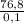 \frac{76,8}{0,1}