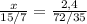 \frac{x}{15/7} = \frac{2,4}{72/35}