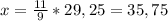 x= \frac{11}{9}*29,25= 35,75