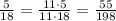 \frac{5}{18} = \frac{11 \cdot 5}{11 \cdot 18} = \frac{55}{198}