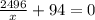 \frac{2496}{x}+94=0