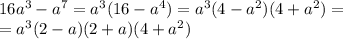 16a^3-a^7=a^3(16-a^4)=a^3(4-a^2)(4+a^2)=\\=a^3(2-a)(2+a)(4+a^2)