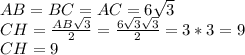 AB=BC=AC=6 \sqrt{3} \\ &#10;CH= \frac{AB \sqrt{3} }{2}= \frac{6 \sqrt{3} \sqrt{3} }{2}=&#10;3*3=9 \\ &#10;CH=9 \\