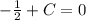 -\frac{1}{2}+C=0