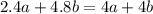 2.4a+4.8b=4a+4b