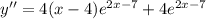 y'' = 4(x-4) e^{2x-7}+4e^{2x-7}