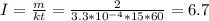 I = \frac{m}{kt} = \frac{2}{3.3*10^{-4}*15*60} = 6.7