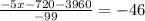 \frac{-5x-720-3960}{-99} =-46