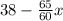 38- \frac{65}{60}x