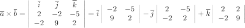 \overline{a}\times \overline{b}= \left|\begin{array}{ccc}\overline{i}&\overline{j}&\overline{k}\\ 2&-2&-5\\-2&9&2\end{array}\right|=\overline{i} \left|\begin{array}{ccc}-2&-5\\9&2\end{array}\right|-\overline{j} \left|\begin{array}{ccc}2&-5\\-2&2\end{array}\right|+\overline{k} \left|\begin{array}{ccc}2&2\\-2&9\end{array}\right|