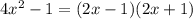 4 x^{2} -1=(2x-1)(2x+1)