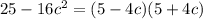 25-16c^2=(5-4c)(5+4c)