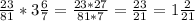 \frac{23}{81}*3 \frac{6}{7}= \frac{23*27}{81*7} = \frac{23}{21}=1 \frac{2}{21}