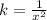 k= \frac{1}{x^2}