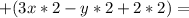 + (3x*2-y*2+2*2) =