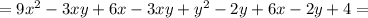 = 9 x^{2} -3xy+6x-3xy+ y^{2} -2y+6x-2y+4=