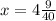 x=4 \frac{9}{40}