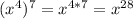 (x^4)^7=x^{4*7}=x^{28}