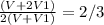 \frac{(V+2V1)}{2(V+V1)} =2/3