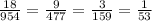 \frac{18}{954} = \frac{9}{477} = \frac{3}{159} = \frac{1}{53}