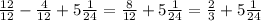 \frac{12}{12} - \frac{4}{12} +5 \frac{1}{24} = \frac{8}{12}+5 \frac{1}{24} = \frac{2}{3} +5 \frac{1}{24}