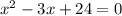 x^2-3x+24=0