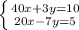 \left \{ {{40x+3y=10} \atop {20x-7y=5}} \right.