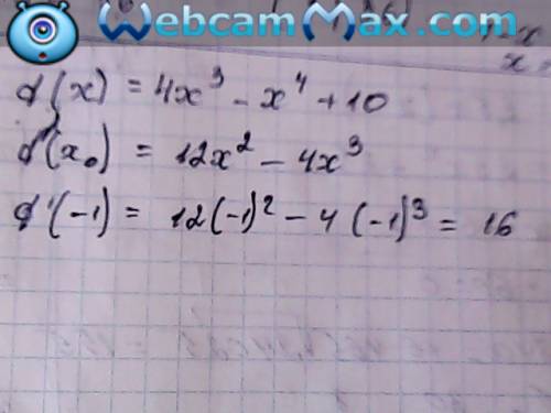 Найдите значение производной функции y=f (x) в точке x0: 1) f (x)=4x^3-x^4+10, x0=-1;