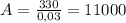 A=\frac{330}{0,03}=11000