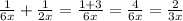 \frac{1}{6x} + \frac{1}{2x}= \frac{1+3}{6x} = \frac{4}{6x}= \frac{2}{3x}