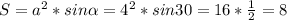 S = a^{2}* sin \alpha = 4^{2} *sin30 =16 * \frac{1}{2} = 8