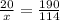 \frac{20}{x} = \frac{190}{114}