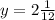 y=2\frac{1}{12}