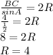 \frac{BC}{sinA}=2R \\ \frac{4}{ \frac{1}{2} } = 2R \\ 8=2R \\ R=4