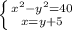 \left \{ {{x^2-y^2=40} \atop {x=y+5}} \right.